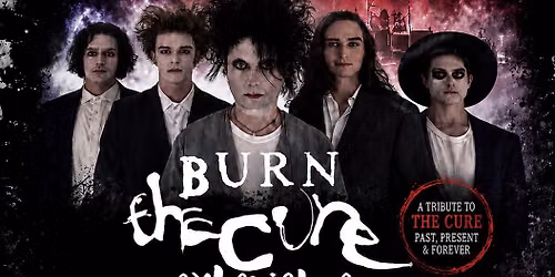 BURN - The Cure Experience w\/ Fast Fashion: The Depeche Mode Experience 