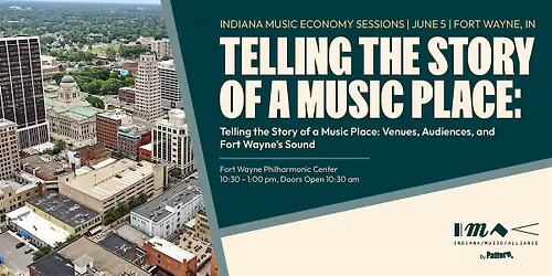 Indiana Music Economy Sessions: Fort Wayne