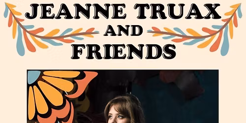 Jeanne Truax & Friends