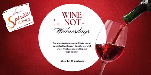 Wine-Not Wednesdays - Spirits & Spice Oakbrook Wine Tasting