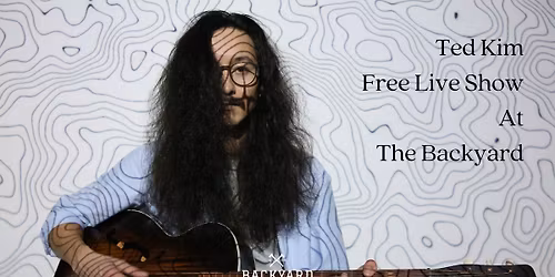 Ted Kim Live at The Backyard. 