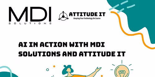 AI in Action with MDI Solutions and Attitude IT