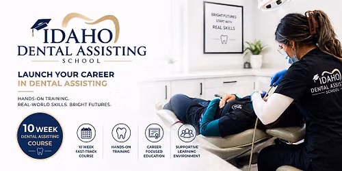 10 Week Dental Assisting Class \u2022 JULY 7 