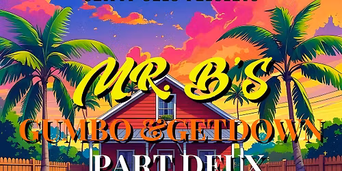 Mr. B\u2019s Gumbo & Getdown Part Deux