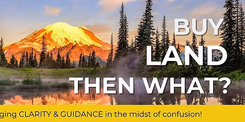Buy Land, Then What? CLASS (Puyallup)