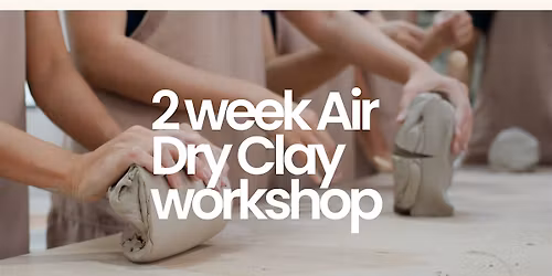 2-Week Air-Dry Clay Workshop: Sculpt, Paint & Create! - NYC