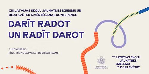 XIII Latvijas Skolu jaunatnes dziesmu un deju sv\u0113tku izv\u0113rt\u0113\u0161anas konference