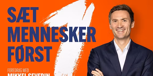 S\u00e6t mennesker f\u00f8rst \u2013 med Mikkel Severin | K\u00f8benhavn