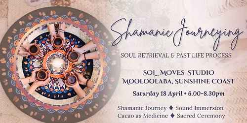 Shamanic Ceremony ~ Soul Retrieval & Past Life Process