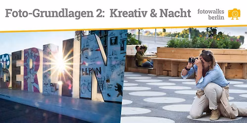 Fotokurs Berlin Grundlagen Teil 2 - Kreativ & Nacht - am 24.10.2026
