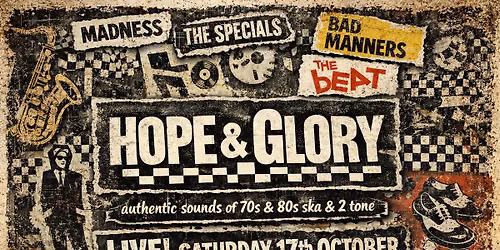 Hope & Glory Saturday 17th October - Tickets on sale NOW