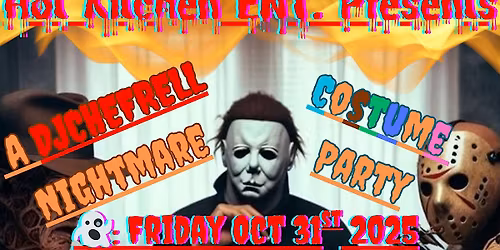 Hot Kitchen Presents: A DjChefRell Nightmare - Costume Party (Cash Prize)