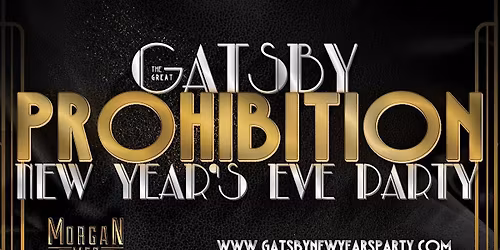 Gatsby's Prohibition New Years Eve  Party 2026  at Morgan Manufacturing
