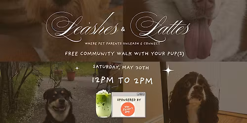 Leashes & Lattes : Walk,Sip, Connect! * Dog Friendly Community Walk *