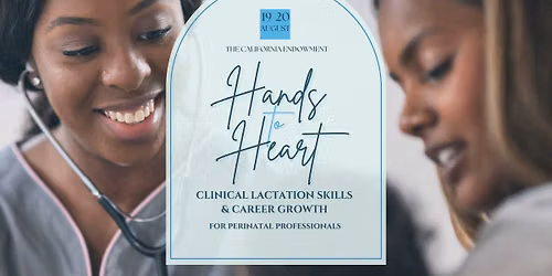 Hands to Heart: Clinical Lactation Skills & Career Growth for Perinatal Professionals