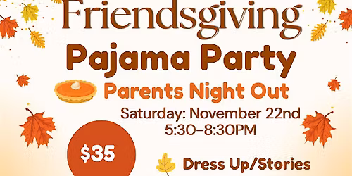 Gobbles & Giggles Friendsgiving PJ Party 11\/22