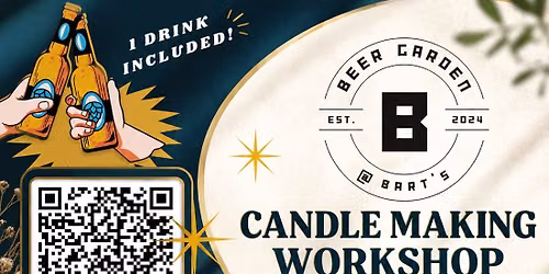 Candle Making Workshop at Beer Garden @ Bart's