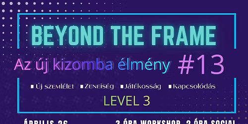 13. Beyond the frame - Az \u00faj kizomba \u00e9lm\u00e9ny