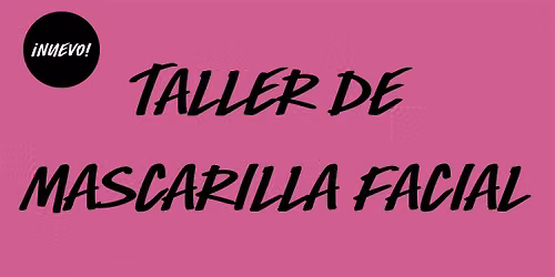 NUEVO Taller de mascarilla facial en LUSH Alcal\u00e1 - \u00a1Varias fechas!