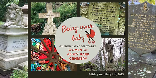 BRING YOUR BABY GUIDED LONDON WALK Halloween - Women of Abney Park Cemetery