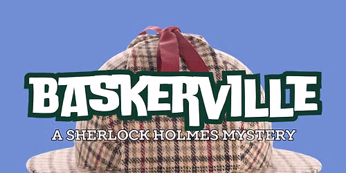 Baskerville at Cortland Repertory Theatre - Downtown