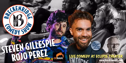 Breckenridge Comedy Show - Steven Gillespie & Rojo Perez - July 4, 2026 - The Eclipse Theater