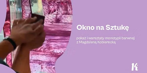 Biela\u0144skie Dni Sztuki. Okno na Sztuk\u0119 \u2013 pokaz i warsztaty monotypii barwnej z Magdalen\u0105 Kobiereck\u0105