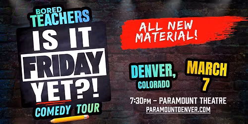 Bored Teachers: "Is It Friday Yet?!" Comedy Tour