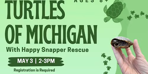 Turtles of Michigan with Happy Snapper Rescue