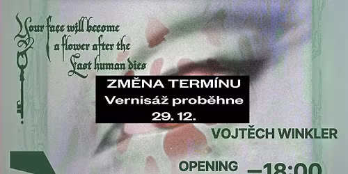 Vojt\u011bch Winkler: Your face will become a flower after the last human dies.