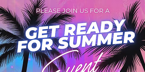 Get Ready For Summer