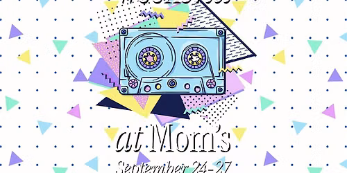 Weekend At Mom's: A four-day comedy festival!
