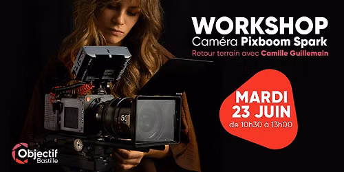 Pixboom Spark : retour terrain avec Camille Guillemain