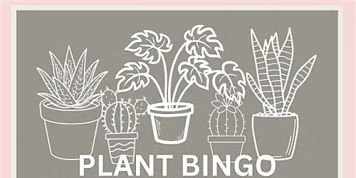 PLANT BINGO at WISH Walnut Creek "Craft & Paint Cafe"