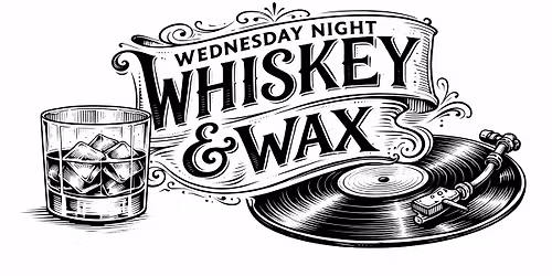 Wednesday Night Whiskey & Wax