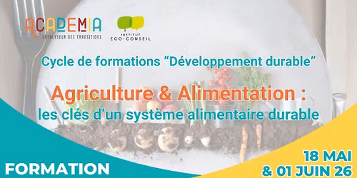 FORMATION : "Agriculture & Alimentation : questionner pour mieux r\u00e9pondre"