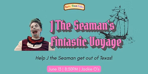 Funky Town Follies Presents: J The Seaman's Finstastic Voyage Fundraiser