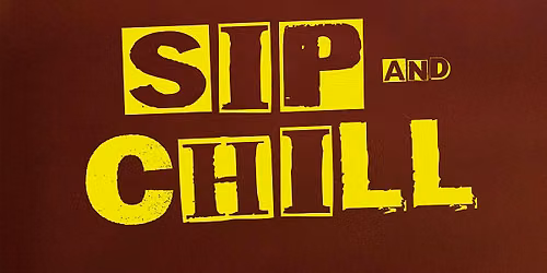 Sip and Chill