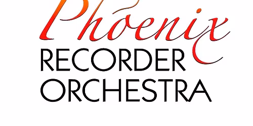 Phoenix's Recorder Orchestra Summer 2026 Concert