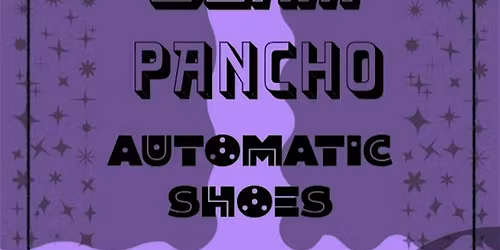 Timeworm, Pancho and Automatic Shoes
