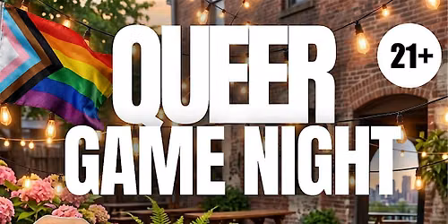 QUEER GAME NIGHT-JULY EDITION