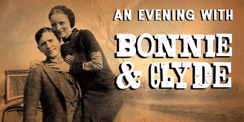 EVENING WITH BONNIE AND CLYDE