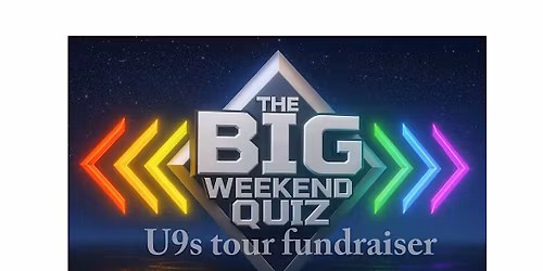 The Big Weekend Quiz - U9s Braintree Rugby Club Tour Fundraiser