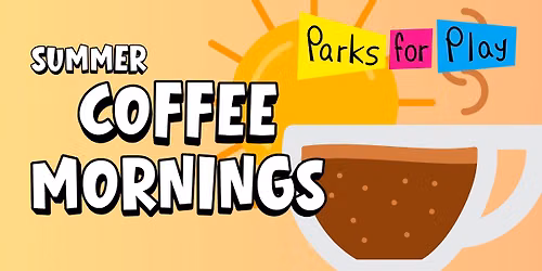 Coffee Mornings -for families interested in registering for weekend \/ after school play services