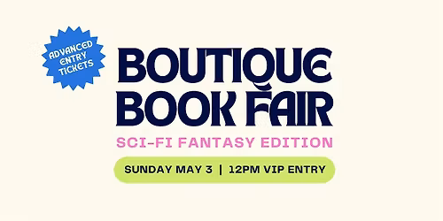 Boutique Book Fair: Sci-Fi Fantasy Edition \u2022 EARLY ACCESS Tickets