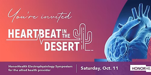 Heartbeat in the Desert: HonorHealth Electrophysiology Symposium