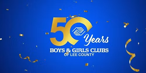 Celebrating 50 Years of Boys & Girls Clubs of Lee County