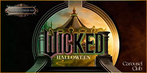 Wicked Halloween at Carousel Club