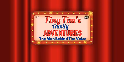 TINY TIM'S FAMILY ADVENTURE