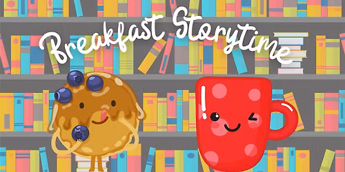 Breakfast Storytime (Preschool - 2nd grade)